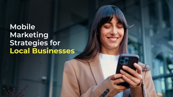 Best Mobile Marketing Strategies for Local Businesses in Dubai 2026